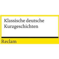 Klassische deutsche Kurzgeschichten von Reclam, Philipp