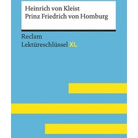 Lektüreschlüssel XL. Heinrich von Kleist: Prinz Friedrich von Homburg von Reclam, Philipp