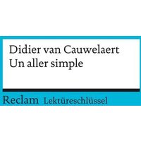 Lektüreschlüssel zu Didier van Cauwelaert: Un aller simple von Reclam, Philipp