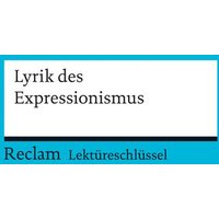 Lektüreschlüssel zur Lyrik des Expressionismus von Reclam, Philipp