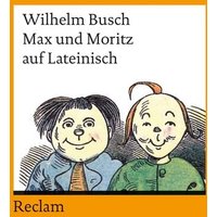 Max und Moritz auf Lateinisch von Reclam, Philipp