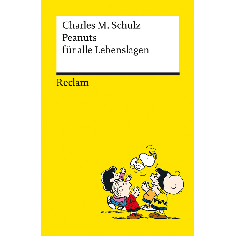 Peanuts für alle Lebenslagen | Die besten Lebensweisheiten von den Kultfiguren von Charles M. Schulz | Reclams Universal-Bibliothek von Reclam, Ditzingen