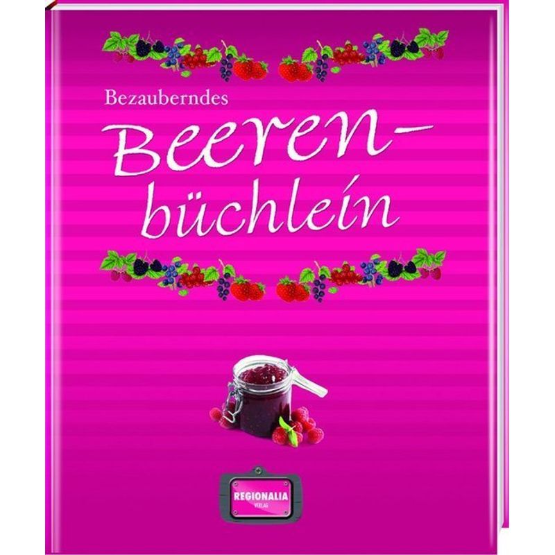 Bezauberndes Beerenbüchlein von Regionalia Verlag