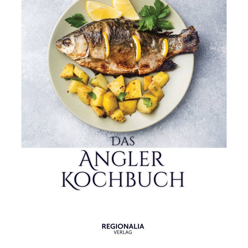Das Angler Kochbuch von Regionalia Verlag