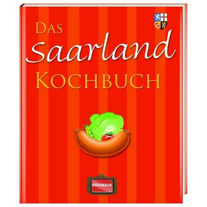 Das Saarland Kochbuch von Regionalia Verlag