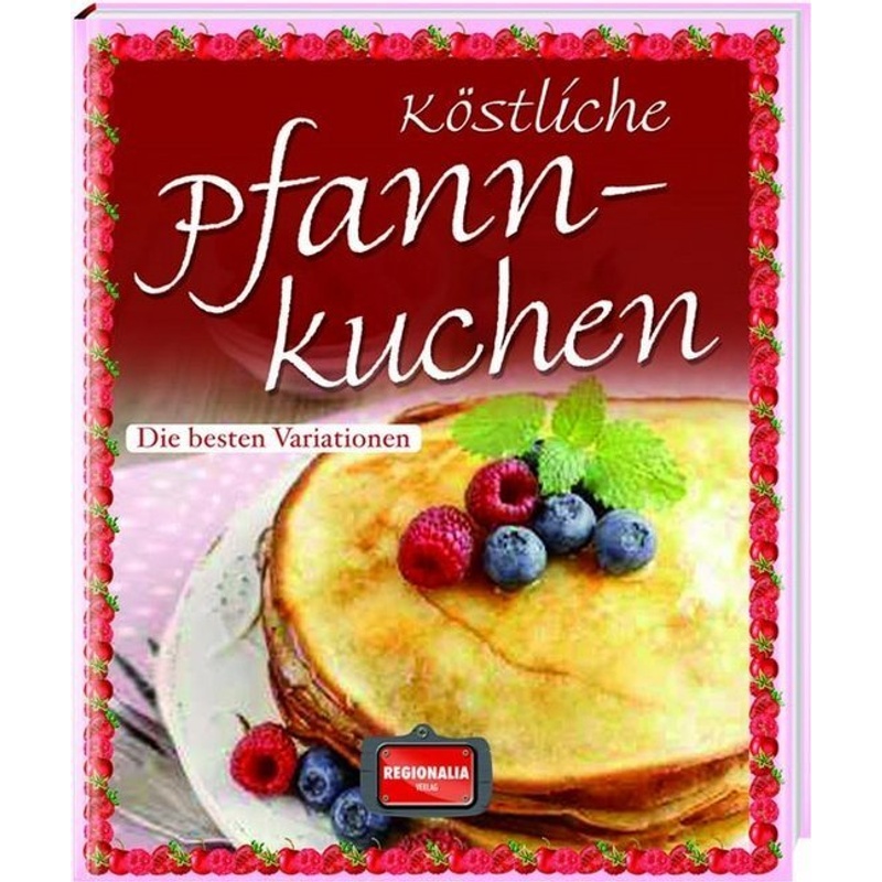 Köstliche Pfannkuchen von Regionalia Verlag