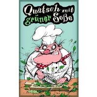Quatsch mit grüner Soße Quatsch mit grüner Soße von Regionalia Verlag