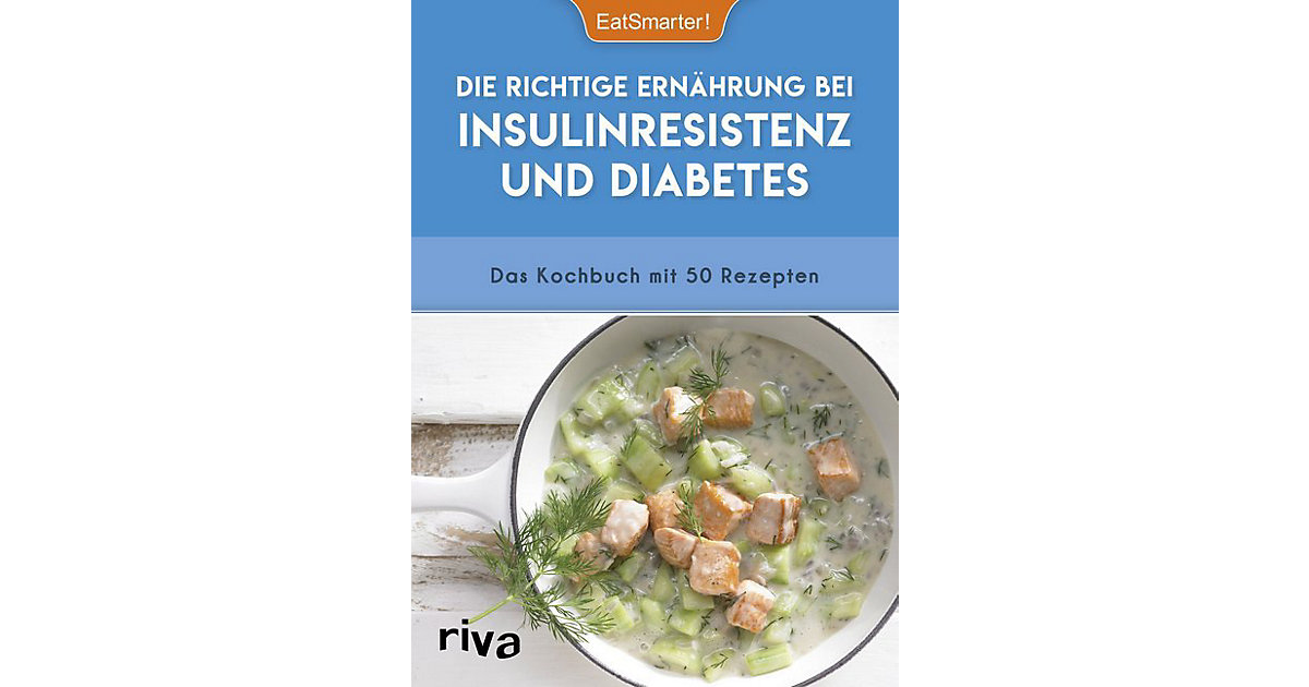 Buch - Die richtige Ernährung bei Insulinresistenz und Diabetes Buch - Die richtige Ernährung bei Insulinresistenz und Diabetes von Riva Verlag