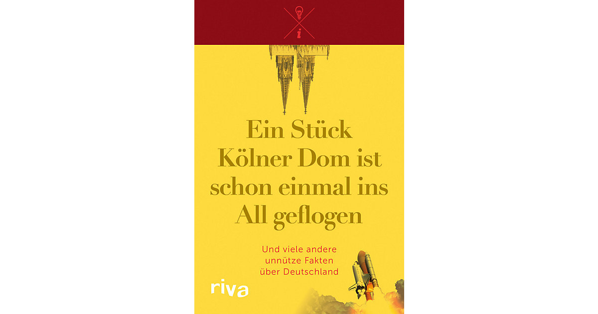 Buch - Ein Stück Kölner Dom ist schon einmal ins All geflogen von Riva Verlag