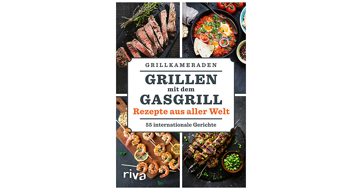 Buch - Grillen mit dem Gasgrill - Rezepte aus aller Welt Buch - Grillen mit dem Gasgrill - Rezepte aus aller Welt von Riva Verlag