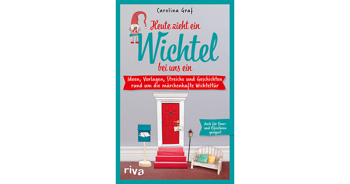Buch - Heute zieht ein Wichtel bei uns ein Buch - Heute zieht ein Wichtel bei uns ein von Riva Verlag