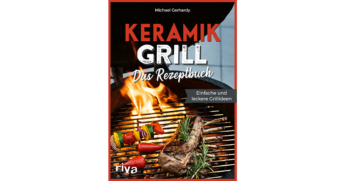 Buch - Keramikgrill: Das Rezeptbuch Buch - Keramikgrill: Das Rezeptbuch von Riva Verlag