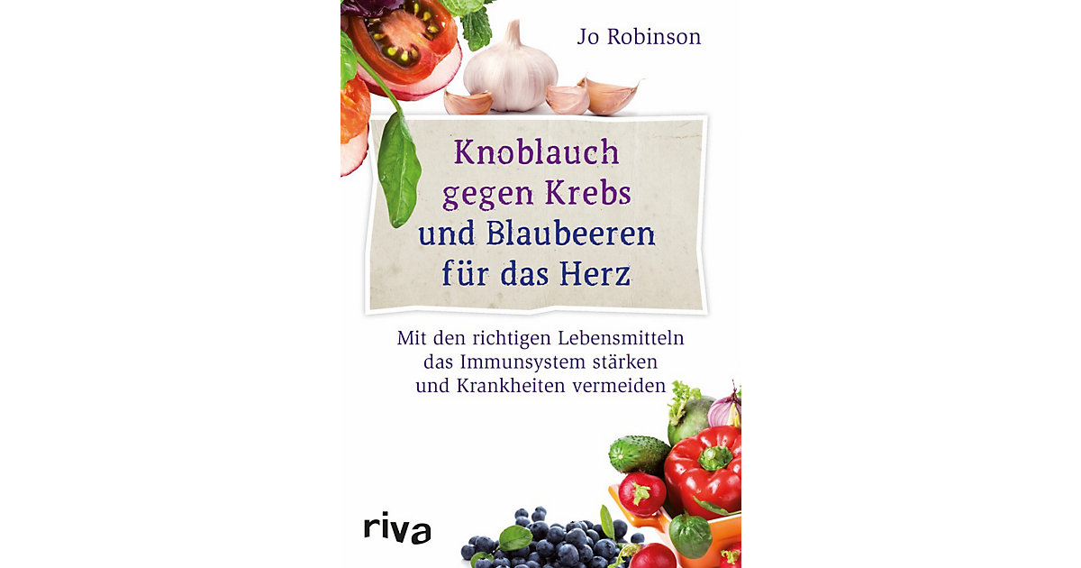 Buch - Knoblauch gegen Krebs und Blaubeeren das Herz Erwachsene Buch - Knoblauch gegen Krebs und Blaubeeren das Herz Erwachsene von Riva Verlag