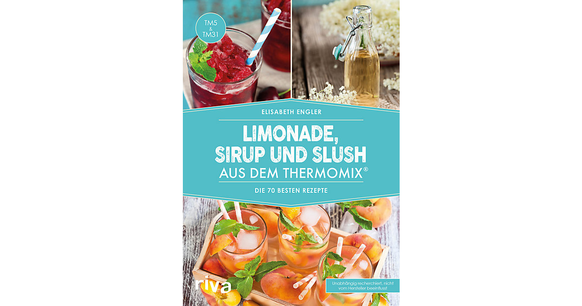Buch - Limonade, Sirup und Slush aus dem Thermomixę Buch - Limonade, Sirup und Slush aus dem Thermomixę von Riva Verlag