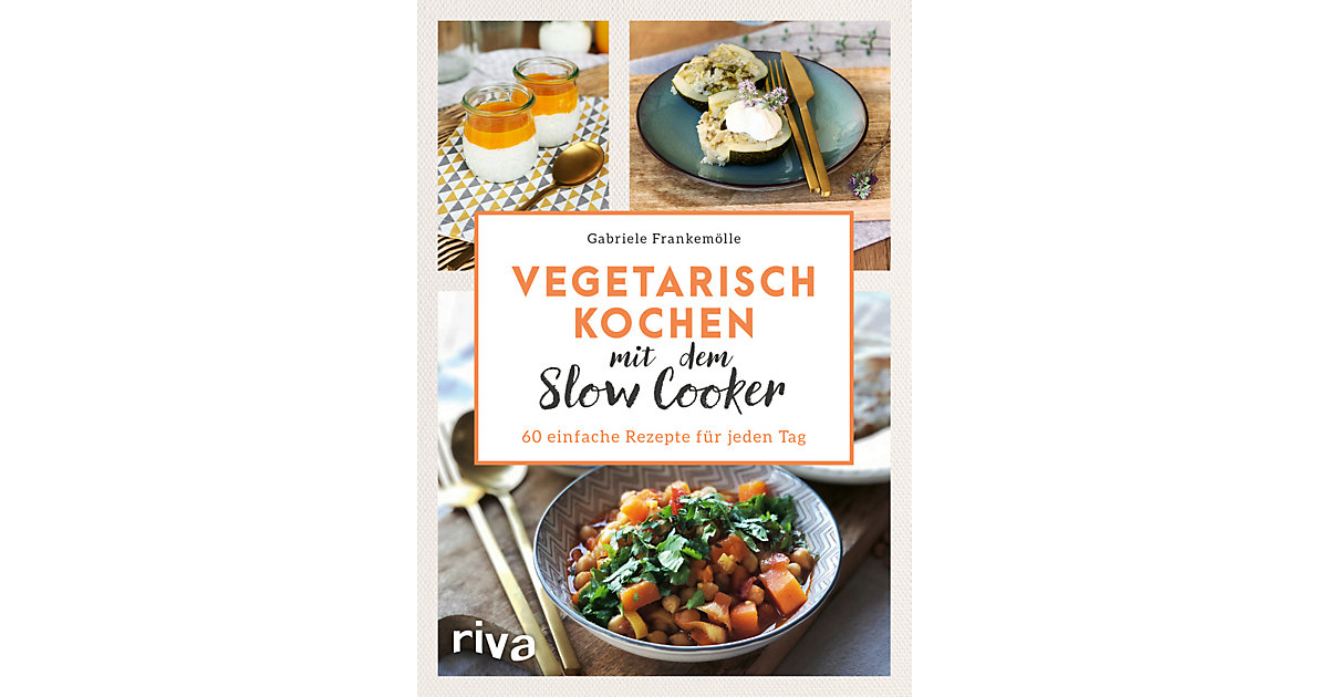 Buch - Vegetarisch kochen mit dem Slow Cooker Buch - Vegetarisch kochen mit dem Slow Cooker von Riva Verlag