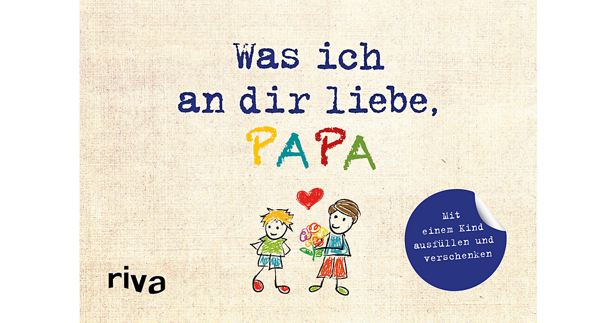 Buch - Was ich an dir liebe, Papa Buch - Was ich an dir liebe, Papa von Riva Verlag
