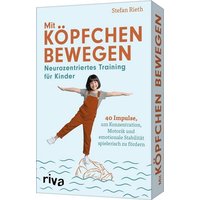 Mit Köpfchen bewegen - Neurozentriertes Training für Kinder von Riva