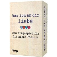 Was ich an dir liebe – Das Fragespiel für die ganze Familie Was ich an dir liebe – Das Fragespiel für die ganze Familie von Riva