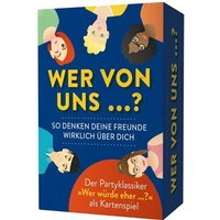 Wer von uns ...? - So denken deine Freunde wirklich über dich Wer von uns ...? - So denken deine Freunde wirklich über dich von Riva