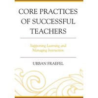 Core Practices of Successful Teachers von Rowman & Littlefield Publishers