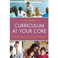Curriculum at Your Core von Rowman & Littlefield Publishers