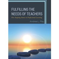 Fulfilling the Needs of Teachers von Rowman & Littlefield Publishers