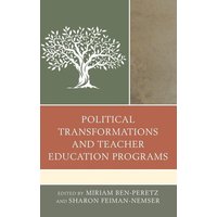 Political Transformations and Teacher Education Programs von Rowman & Littlefield Publishers