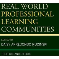 Real World Professional Learning Communities von Rowman & Littlefield Publishers