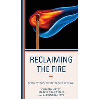 Reclaiming the Fire von Rowman & Littlefield Publishers