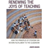 Renewing the Joys of Teaching von Rowman & Littlefield Publishers