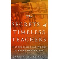 The Secrets of Timeless Teachers von Rowman & Littlefield Publishers