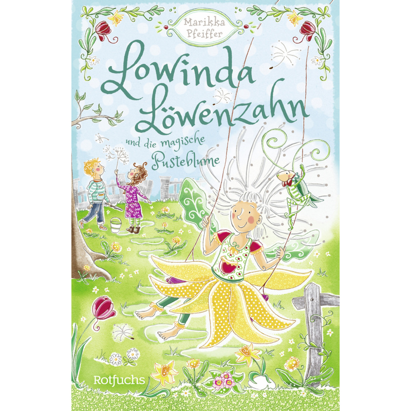 Lowinda Löwenzahn und die magische Pusteblume / Lowinda Löwenzahn Bd.1 von Rowohlt TB.