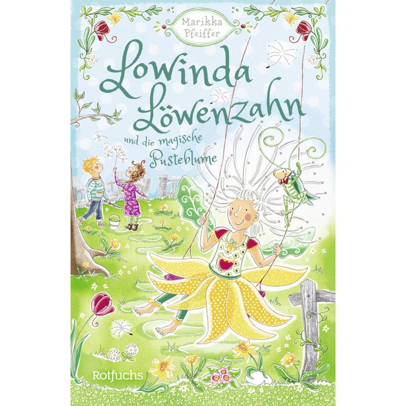 Lowinda Löwenzahn und die magische Pusteblume / Lowinda Löwenzahn Bd.1 von Rowohlt TB.