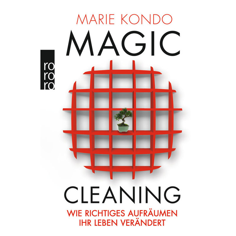 Wie richtiges Aufräumen Ihr Leben verändert / Magic Cleaning Bd.1 von Rowohlt TB.