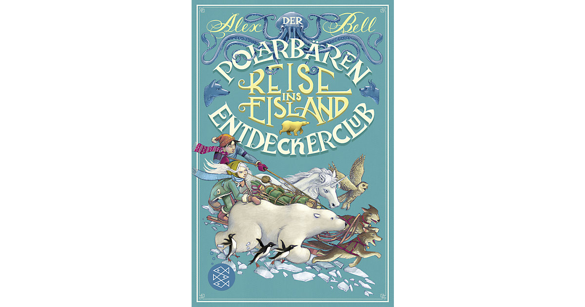 Buch - Der Polarbären-Entdeckerclub 1 - Reise ins Eisland von S. Fischer Verlag