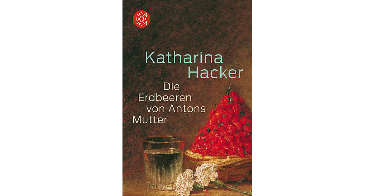Buch - Die Erdbeeren von Antons Mutter von S. Fischer Verlag