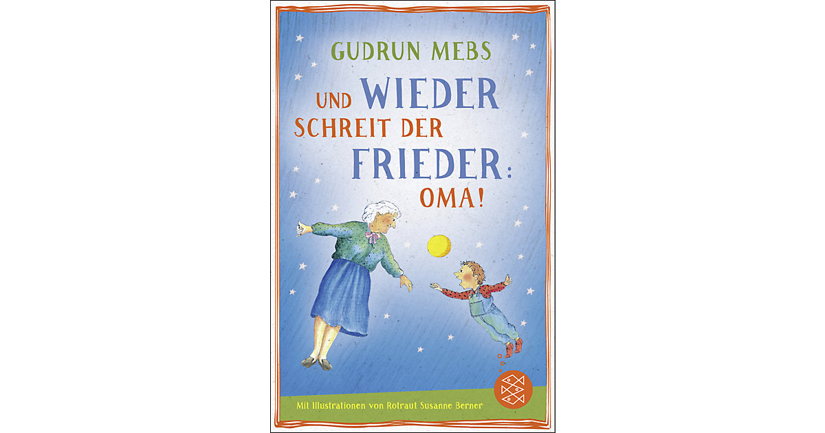 Buch - Und wieder schreit der Frieder Oma Buch - Und wieder schreit der Frieder Oma von S. Fischer Verlag