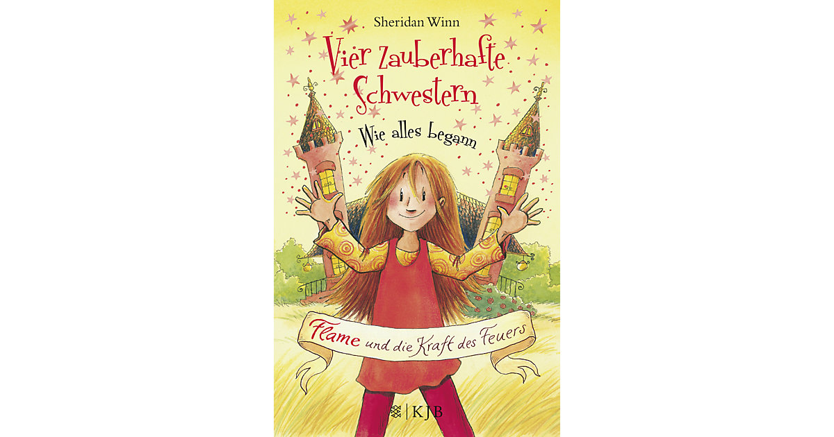 Buch - Vier zauberhafte Schwestern: Wie alles begann - Flame und die Kraft des Feuers Buch - Vier zauberhafte Schwestern: Wie alles begann - Flame und die Kraft des Feuers von S. Fischer Verlag