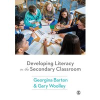 Developing Literacy in the Secondary Classroom von Sage Publications