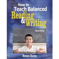 How to Teach Balanced Reading and Writing von Sage Publications