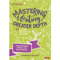 Mastering Writing at Greater Depth von Sage Publications