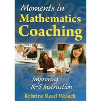 Moments in Mathematics Coaching von Sage Publications