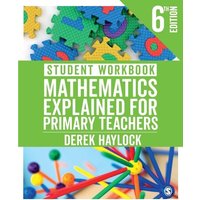 Student Workbook Mathematics Explained for Primary Teachers von Sage Publications