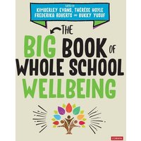 The Big Book of Whole School Wellbeing von Sage Publications