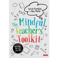 The Mindful Teacher's Toolkit von Sage Publications
