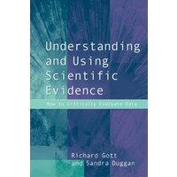 Understanding and Using Scientific Evidence von Sage Publications