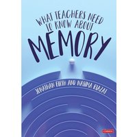 What Teachers Need to Know About Memory von Sage Publications