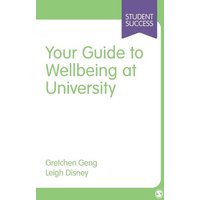 Your Guide to Wellbeing at University von Sage Publications