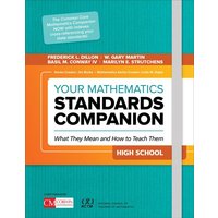 Your Mathematics Standards Companion, High School von Sage Publications