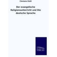 Der evangelische Religionsunterricht und Die deutsche Sprache von Salzwasser